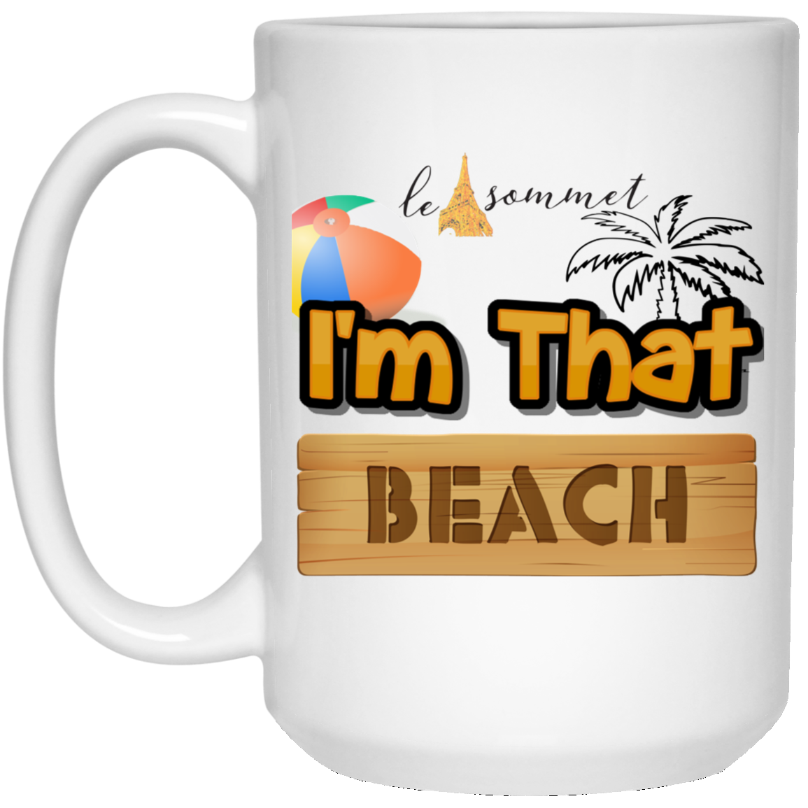 I'm that Beach 15 oz. White Mug