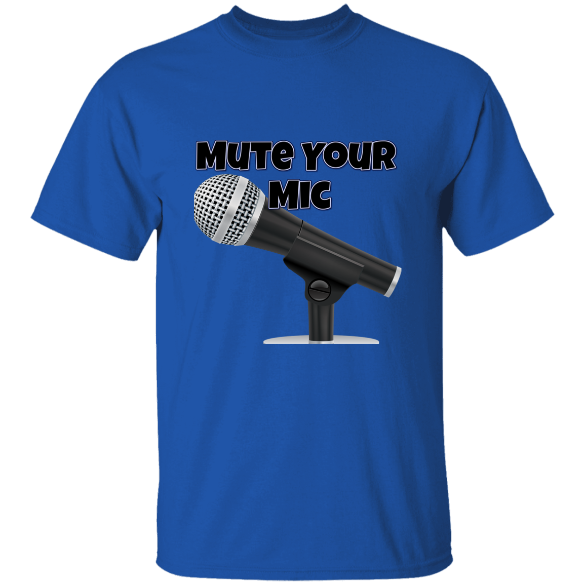 Mute Your Mic 5.3 oz. T-Shirt (chg)