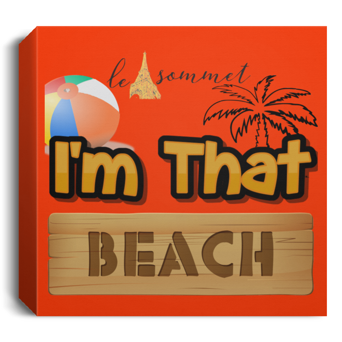 I'm that Beach Deluxe Square Canvas 1.5in Frame