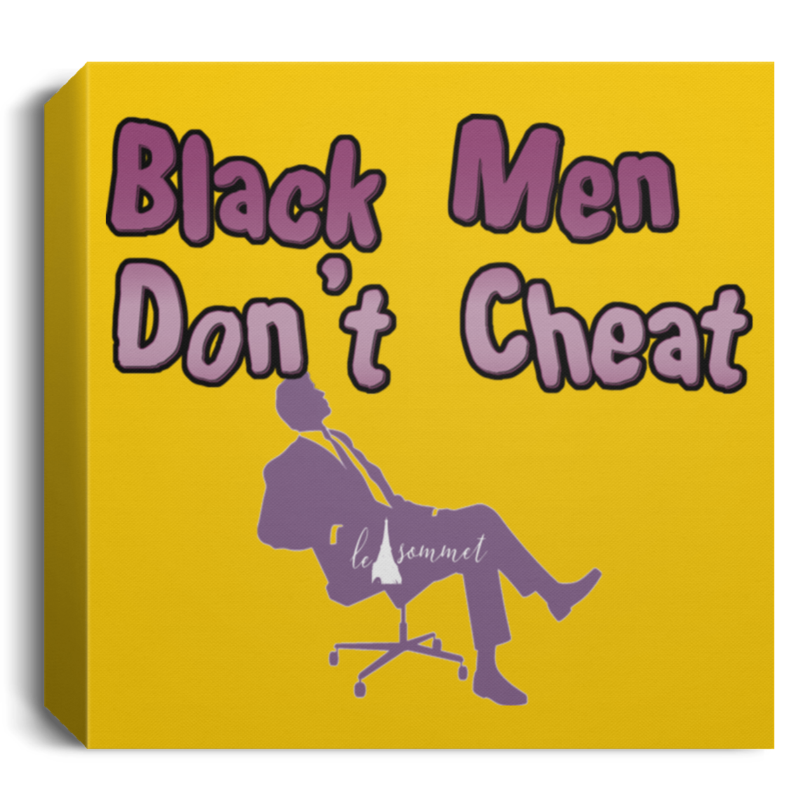 Black Men Don't Cheat Deluxe Square Canvas 1.5in Frame