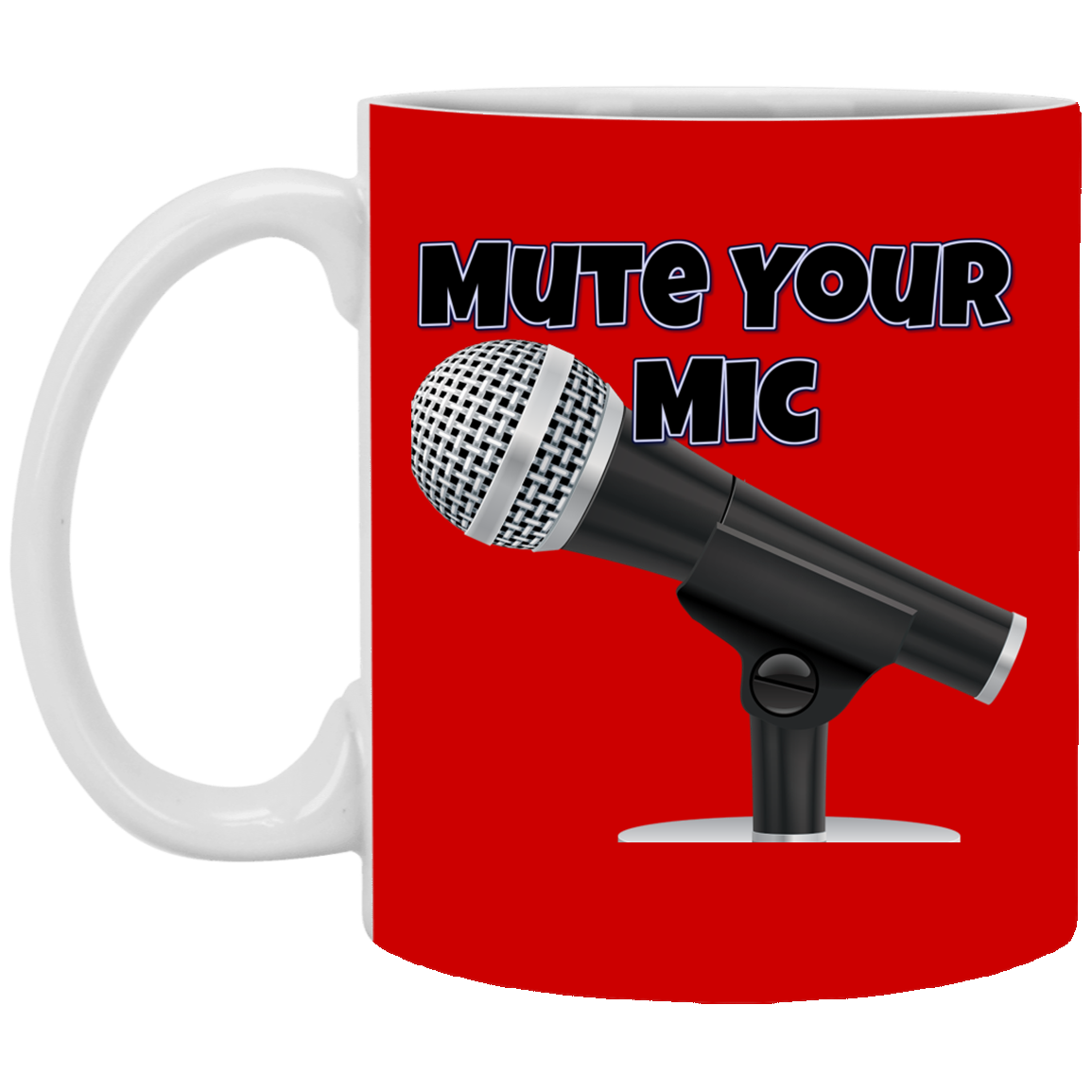 Mute Your Mic 11 oz. White Mug