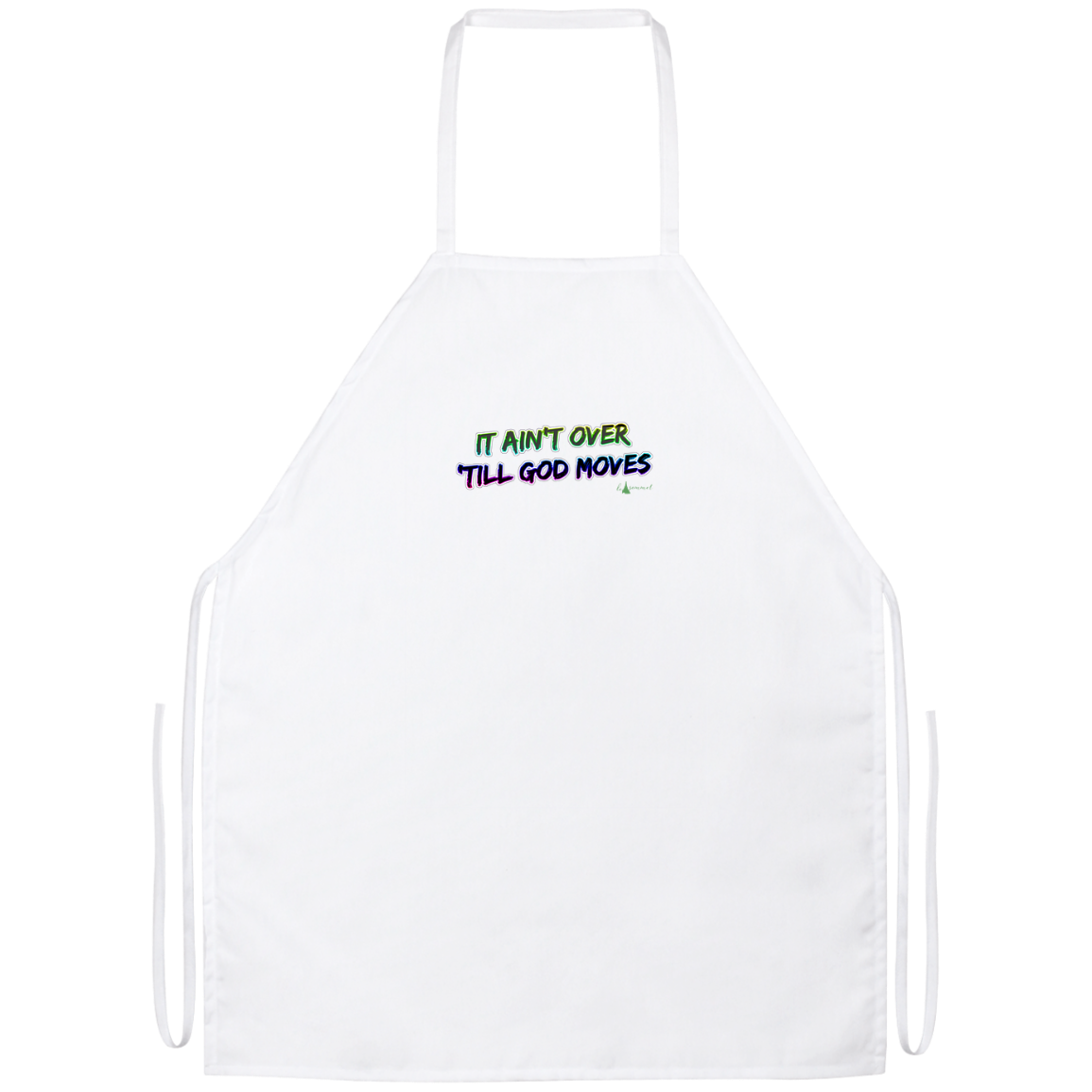 It Ain't Over 'Till God Moves Apron