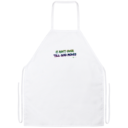 It Ain't Over 'Till God Moves Apron