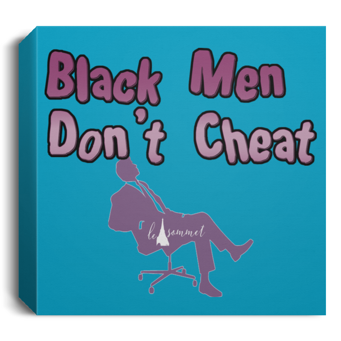 Black Men Don't Cheat Deluxe Square Canvas 1.5in Frame