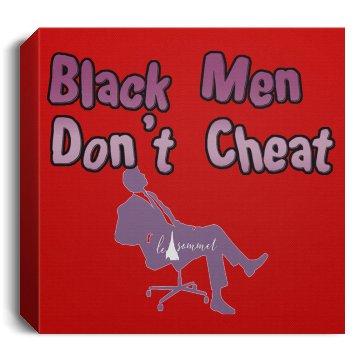 Black Men Don't Cheat Deluxe Square Canvas 1.5in Frame