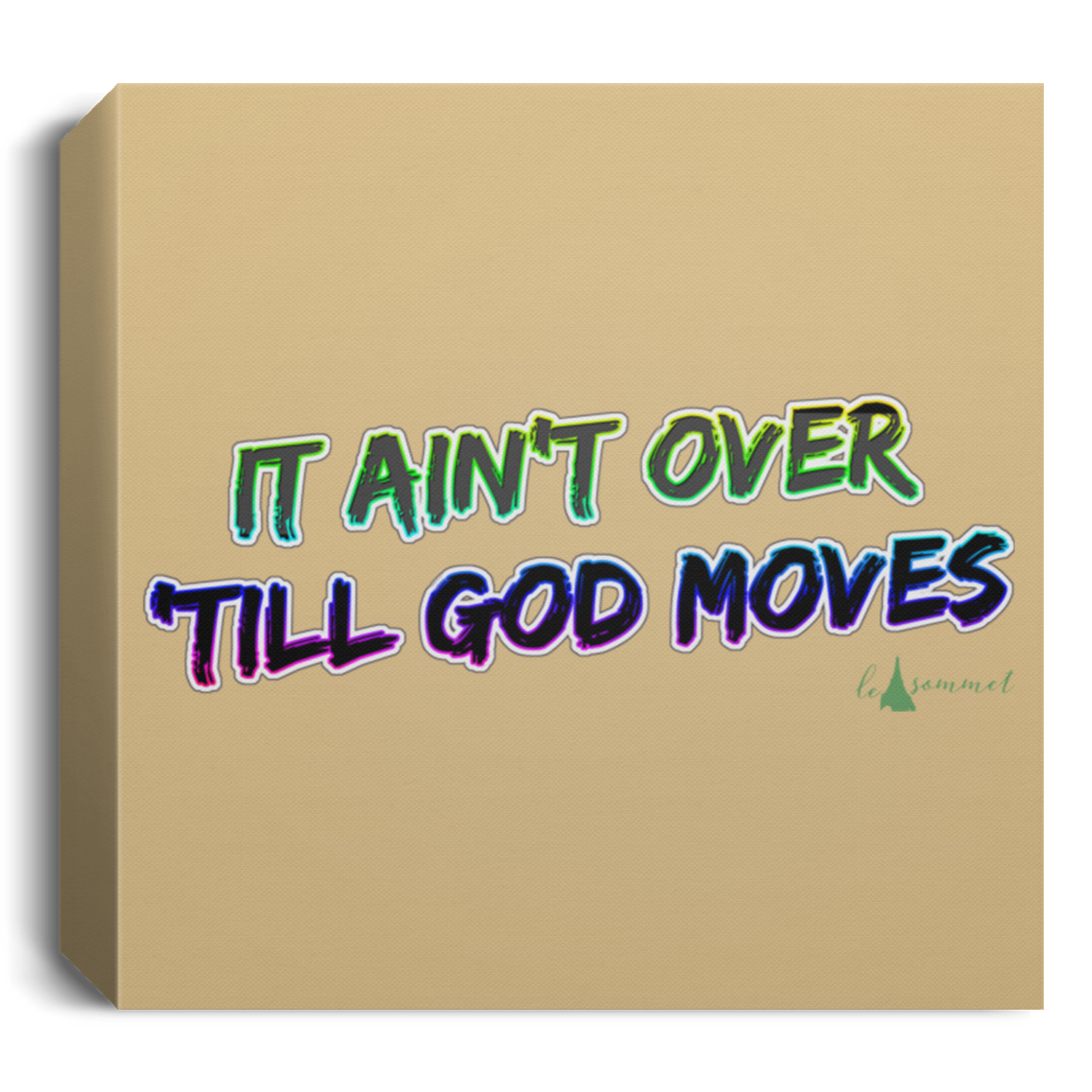 It Ain't Over 'Till God Moves Deluxe Square Canvas 1.5in Frame