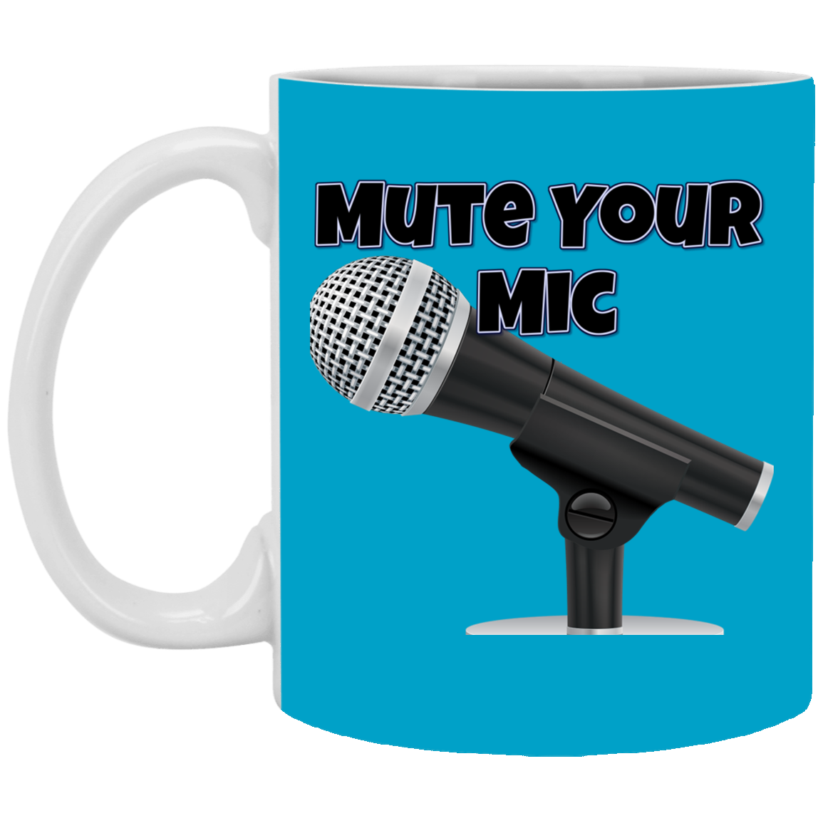 Mute Your Mic 11 oz. White Mug