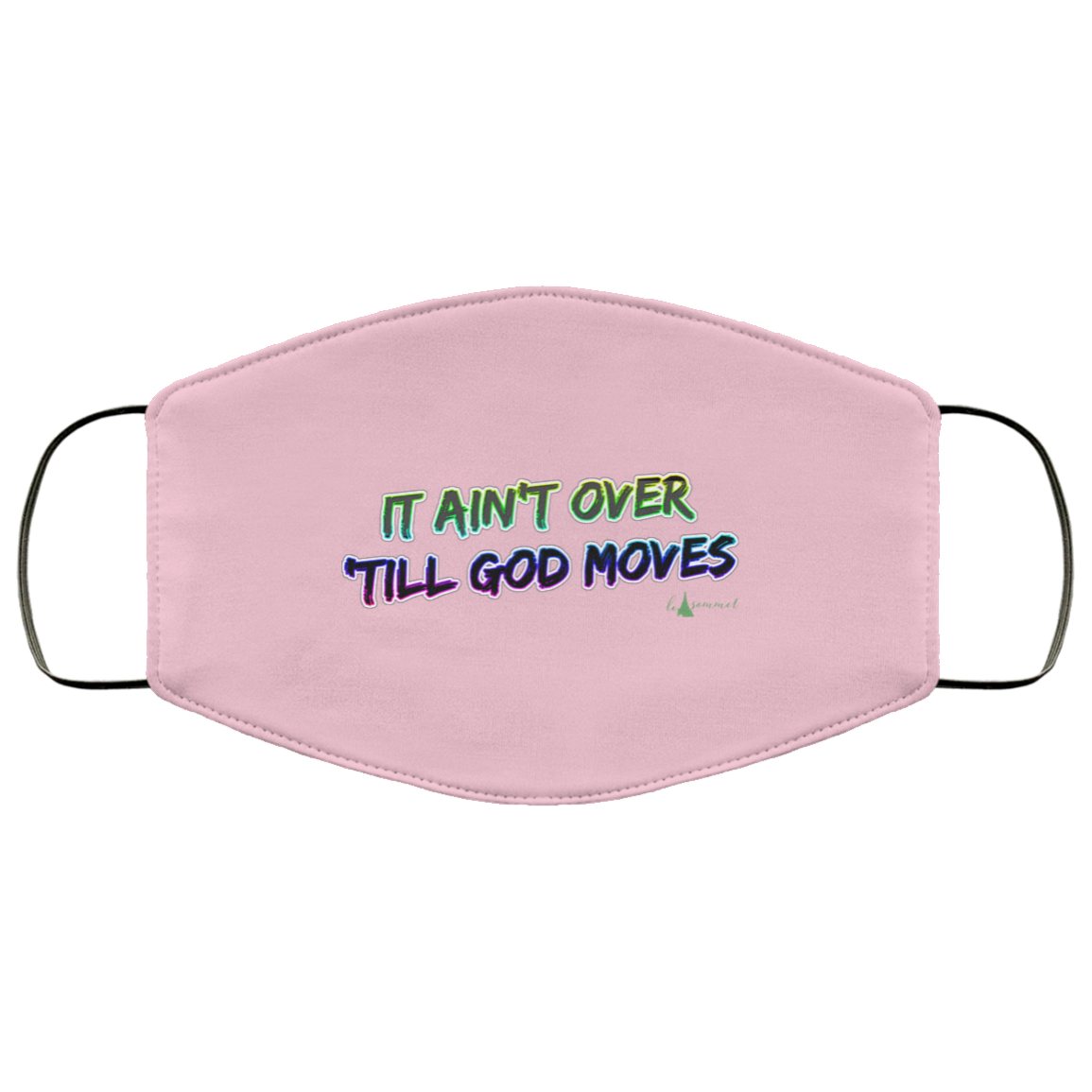 It Ain't Over 'Till God Moves FMA Face Mask