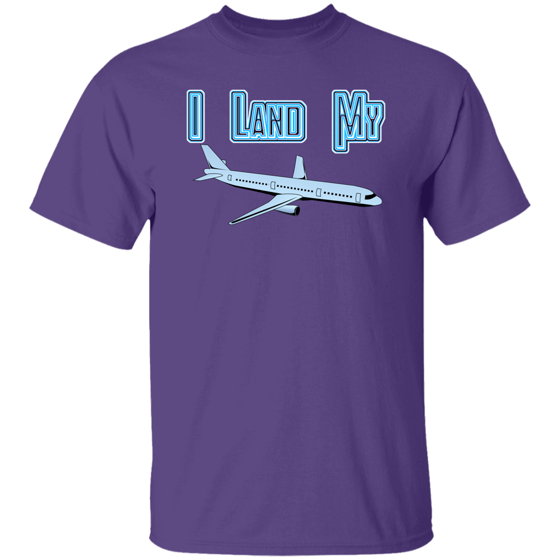 I Land My Plane 5.3 oz. T-Shirt (chg)