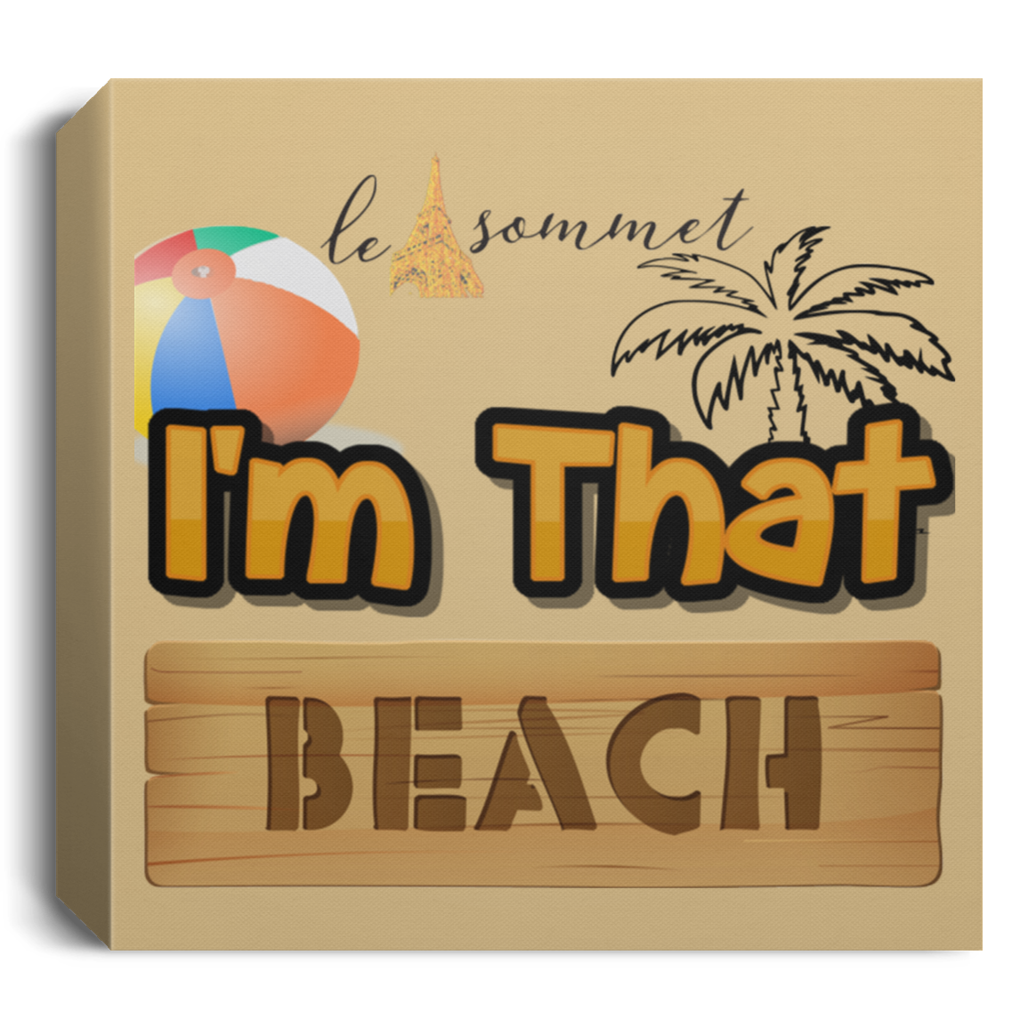 I'm that Beach Deluxe Square Canvas 1.5in Frame