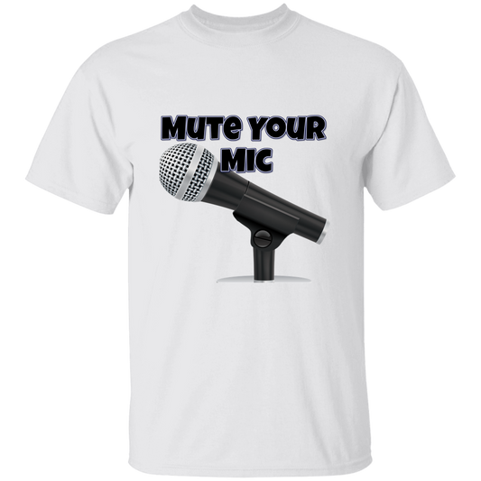 Mute Your Mic 5.3 oz. T-Shirt (chg)