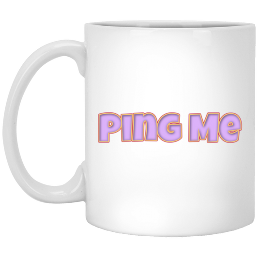 Ping Me11 oz. White Mug