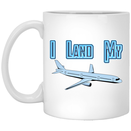 I Land My Plane 11 oz. White Mug