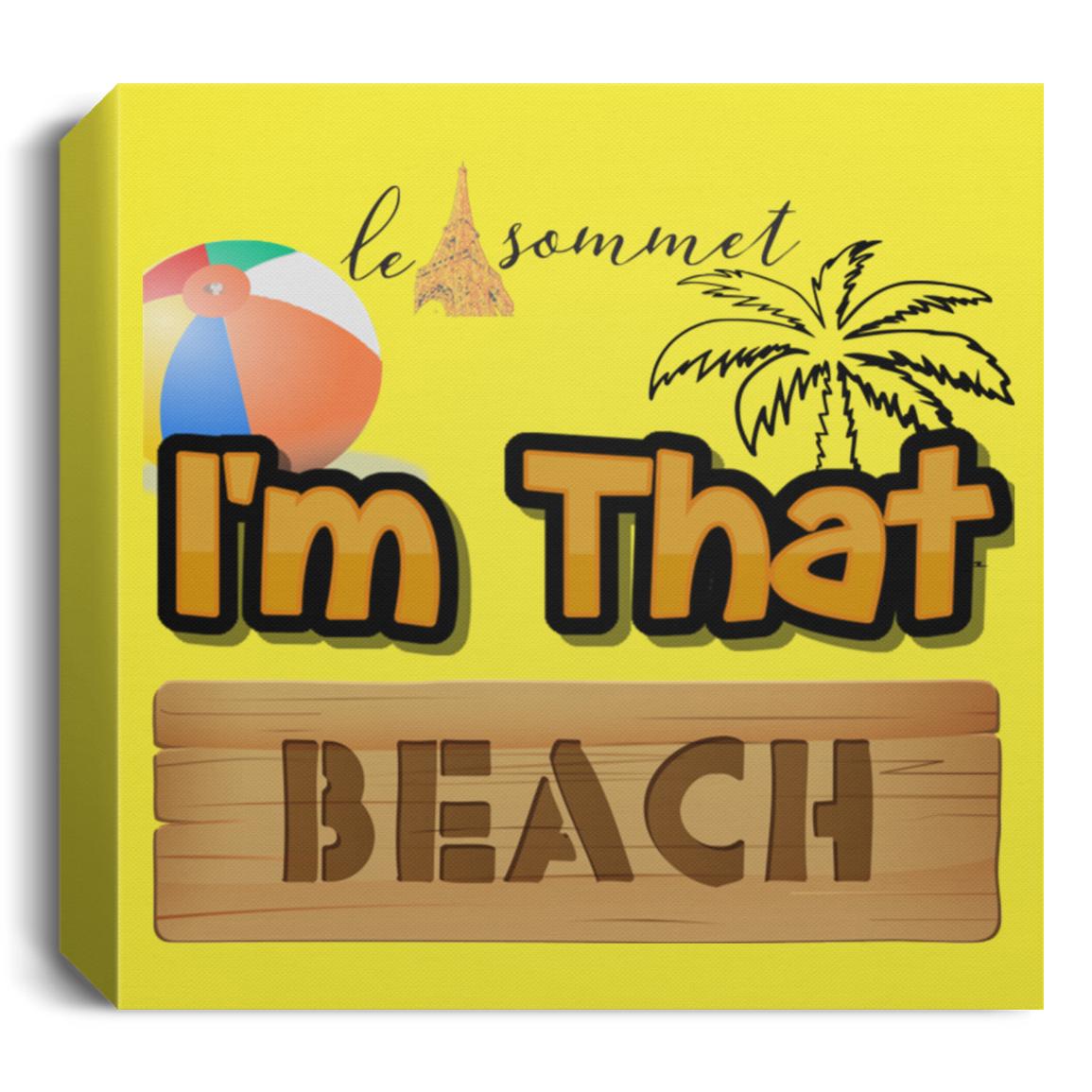 I'm that Beach Deluxe Square Canvas 1.5in Frame