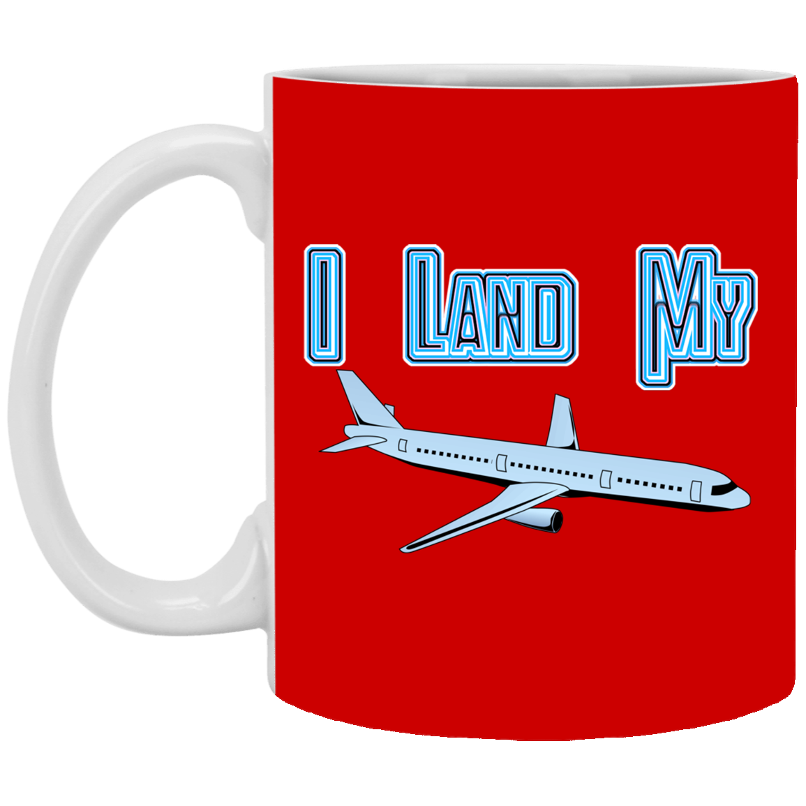 I Land My Plane 11 oz. White Mug