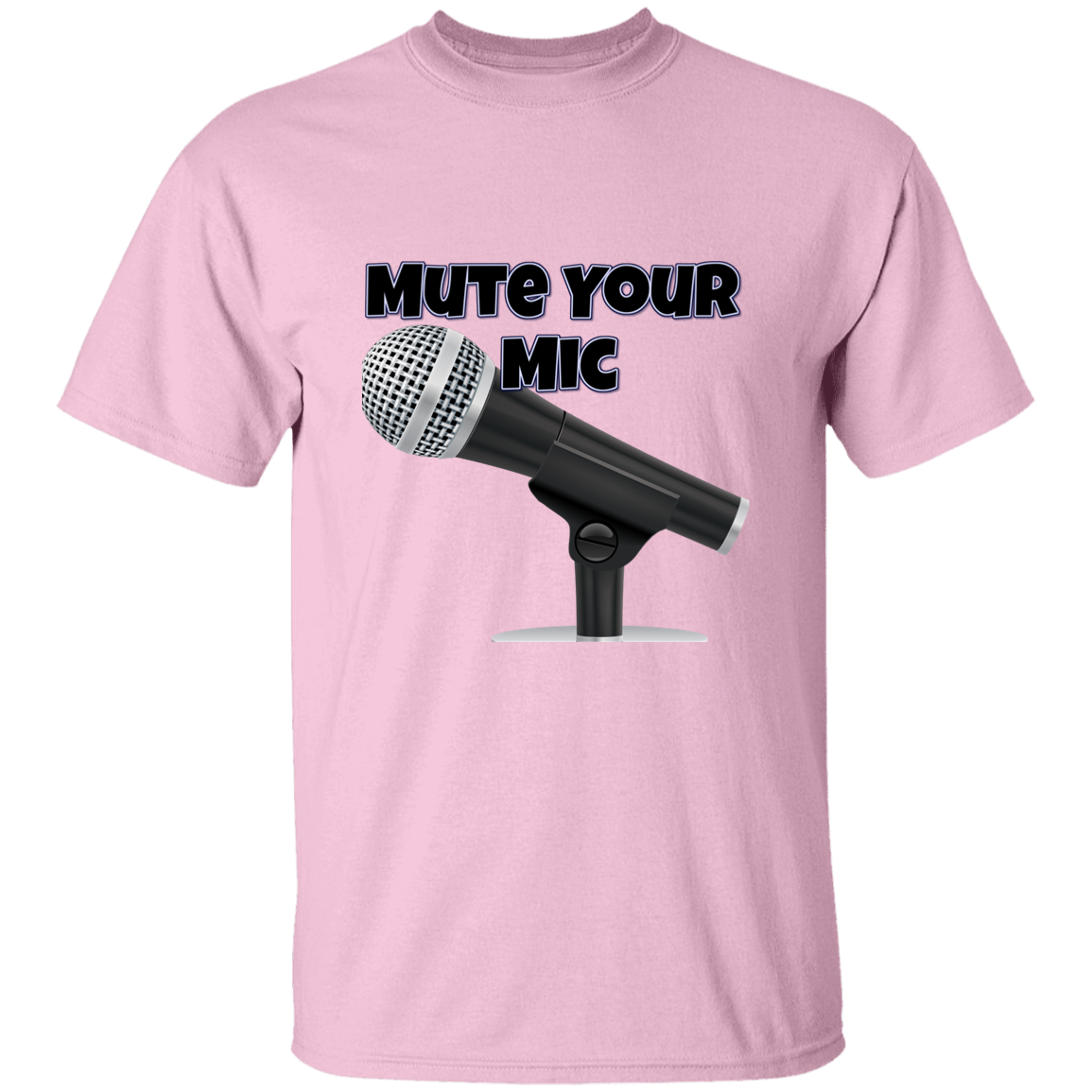 Mute Your Mic 5.3 oz. T-Shirt (chg)