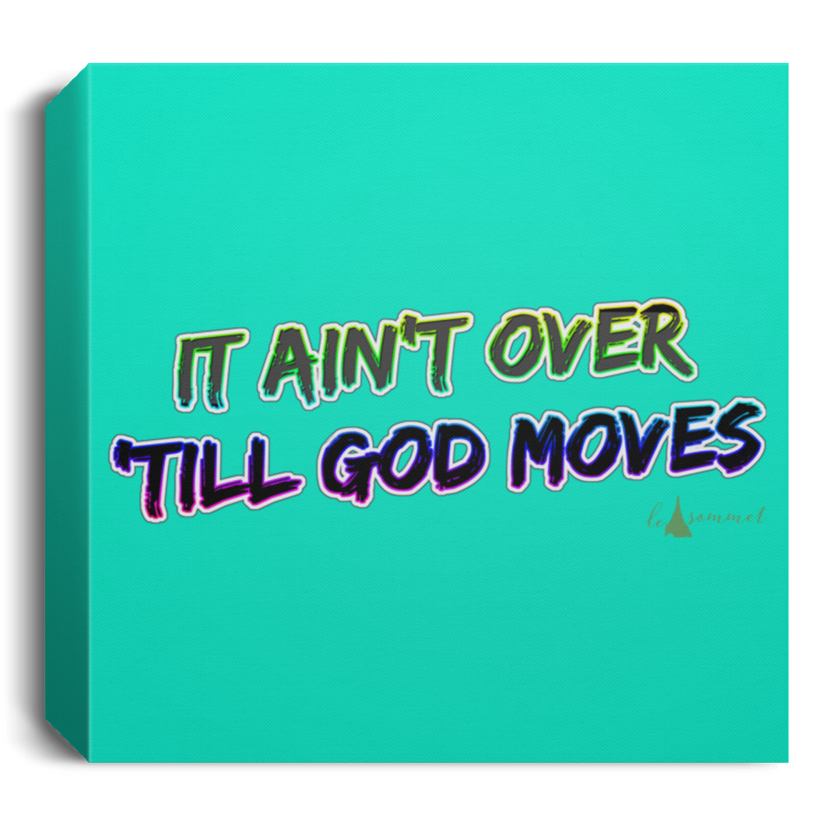 It Ain't Over 'Till God Moves Deluxe Square Canvas 1.5in Frame