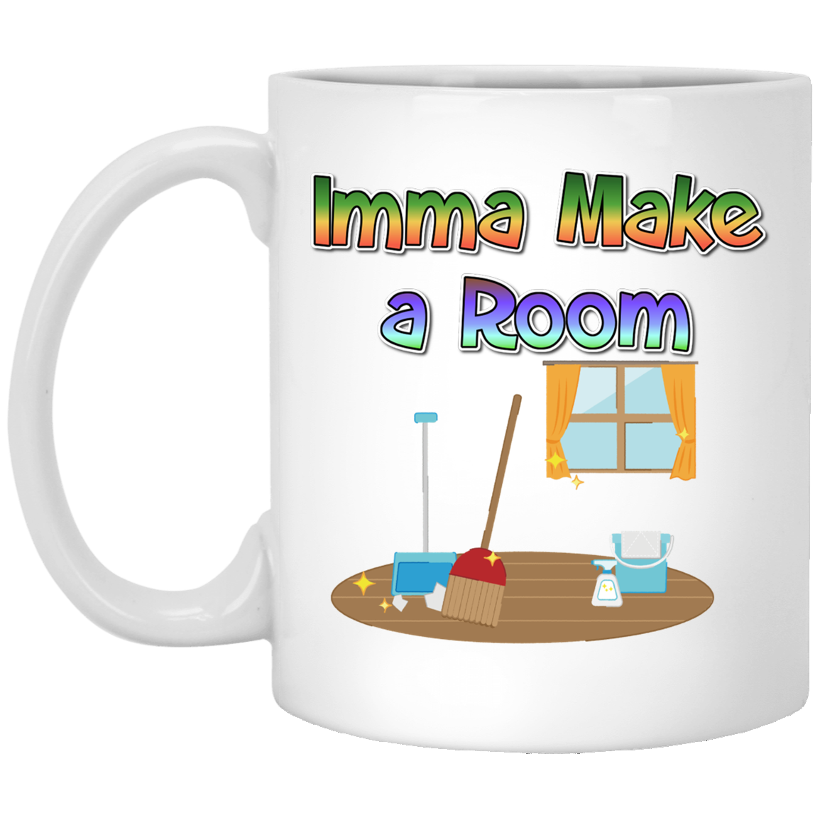 Imma Make a Room 11 oz. White Mug