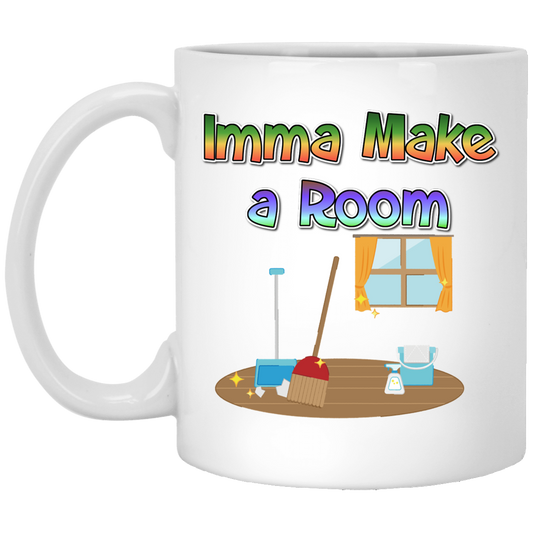 Imma Make a Room 11 oz. White Mug