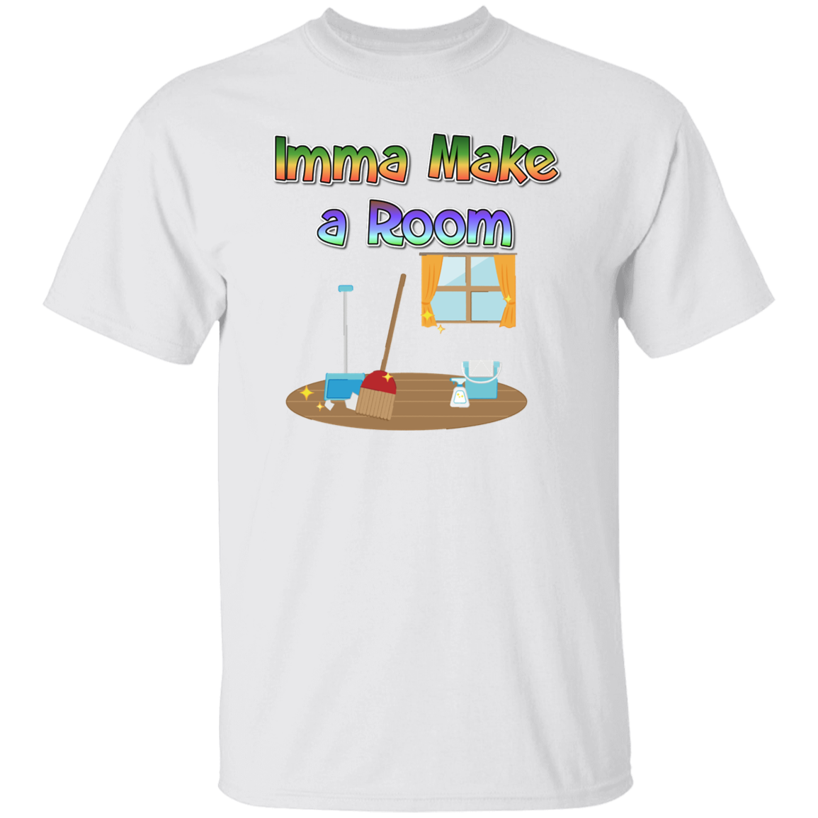 Imma Make a Room 5.3 oz. T-Shirt (chg)