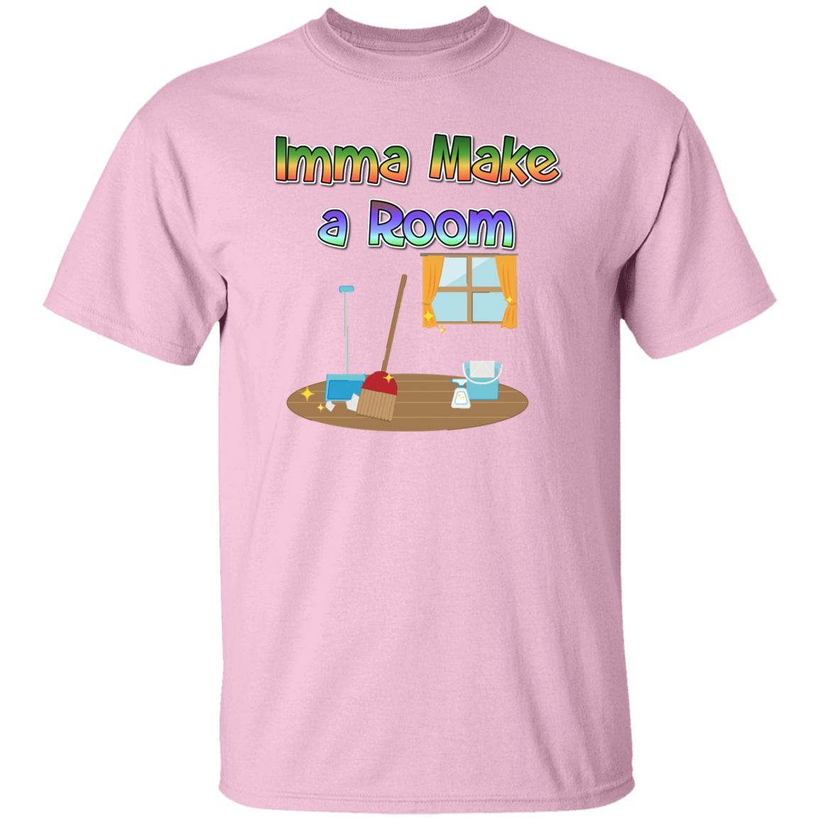 Imma Make a Room 5.3 oz. T-Shirt (chg)