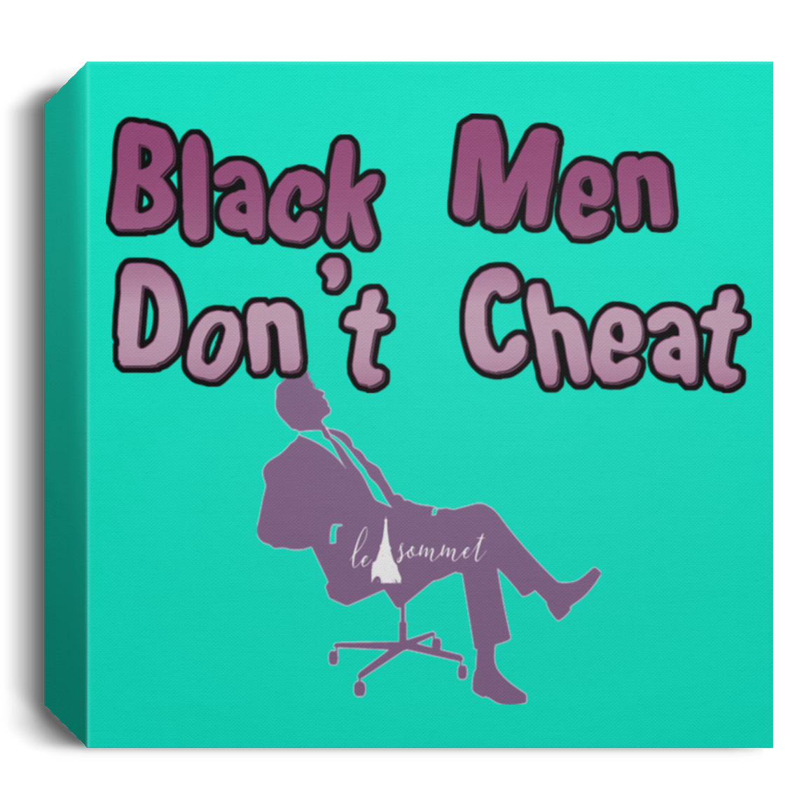 Black Men Don't Cheat Deluxe Square Canvas 1.5in Frame