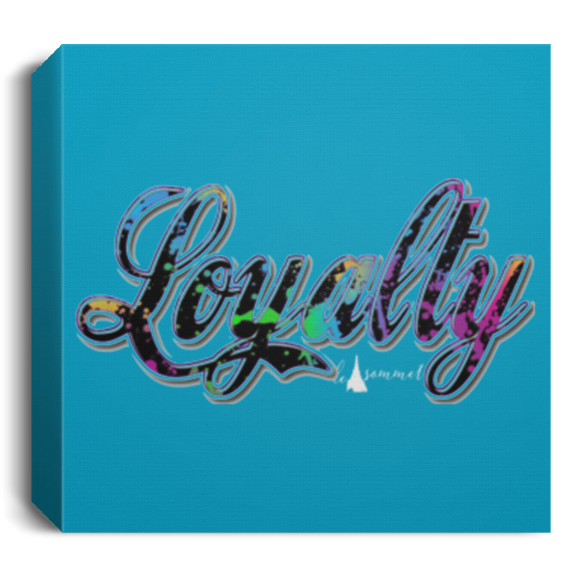 Loyalty Paint Splatter Deluxe Square Canvas 1.5in Frame