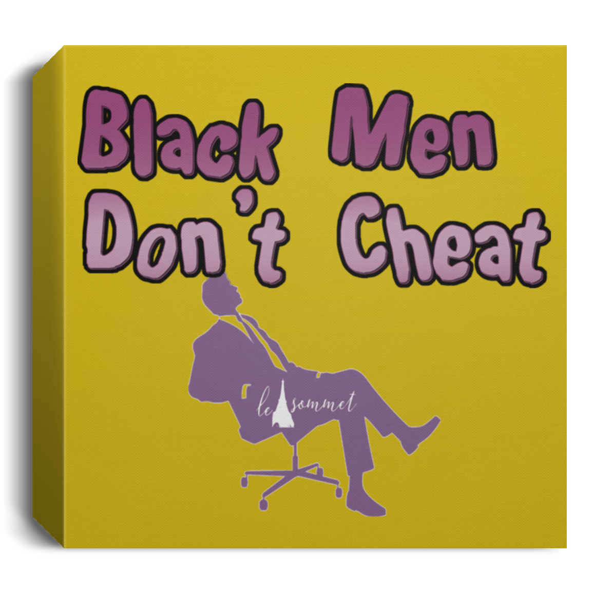 Black Men Don't Cheat Deluxe Square Canvas 1.5in Frame