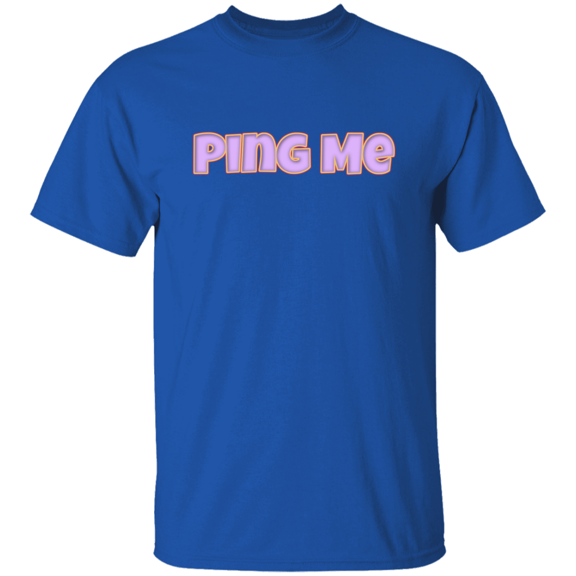 Ping Me 5.3 oz. T-Shirt (chg)