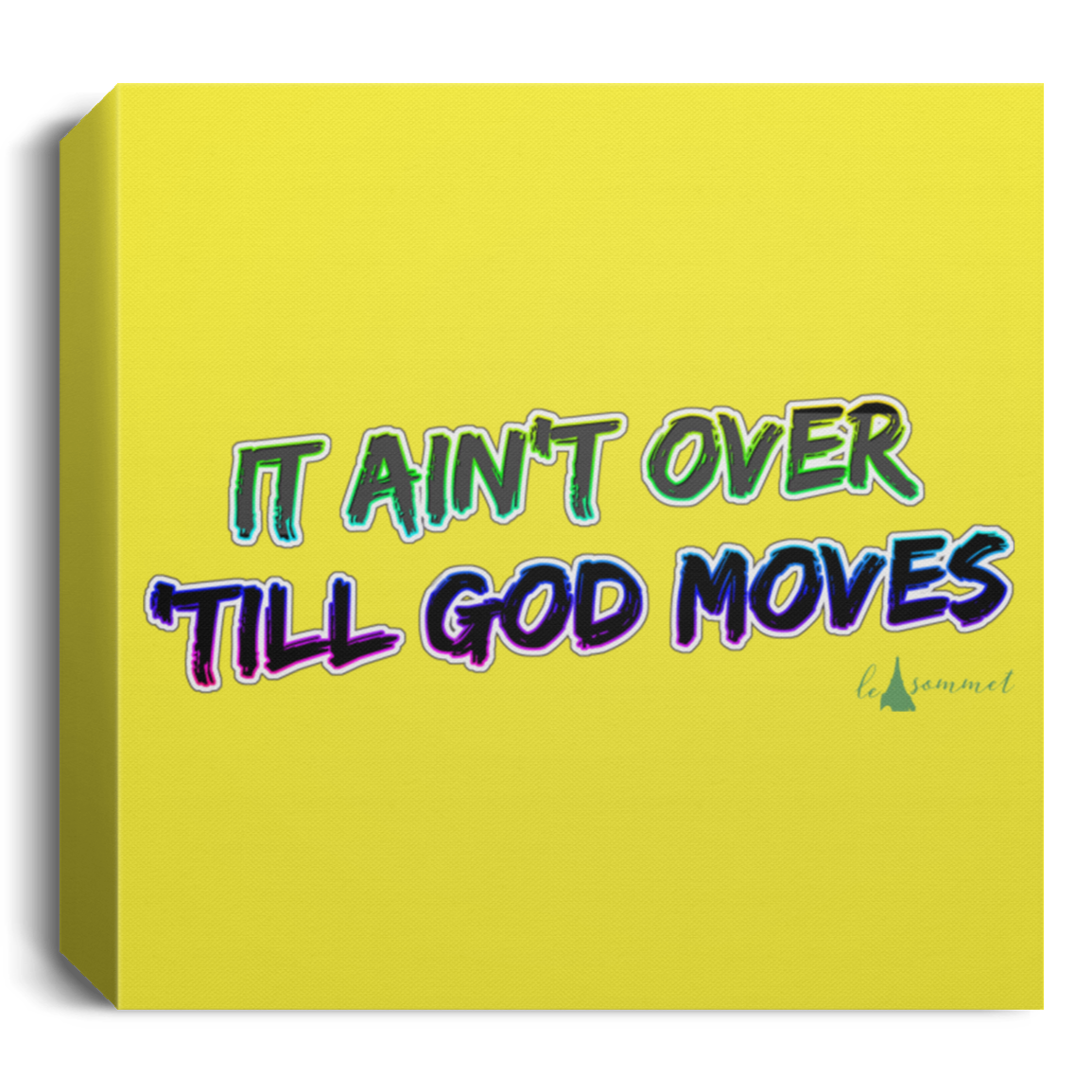 It Ain't Over 'Till God Moves Deluxe Square Canvas 1.5in Frame