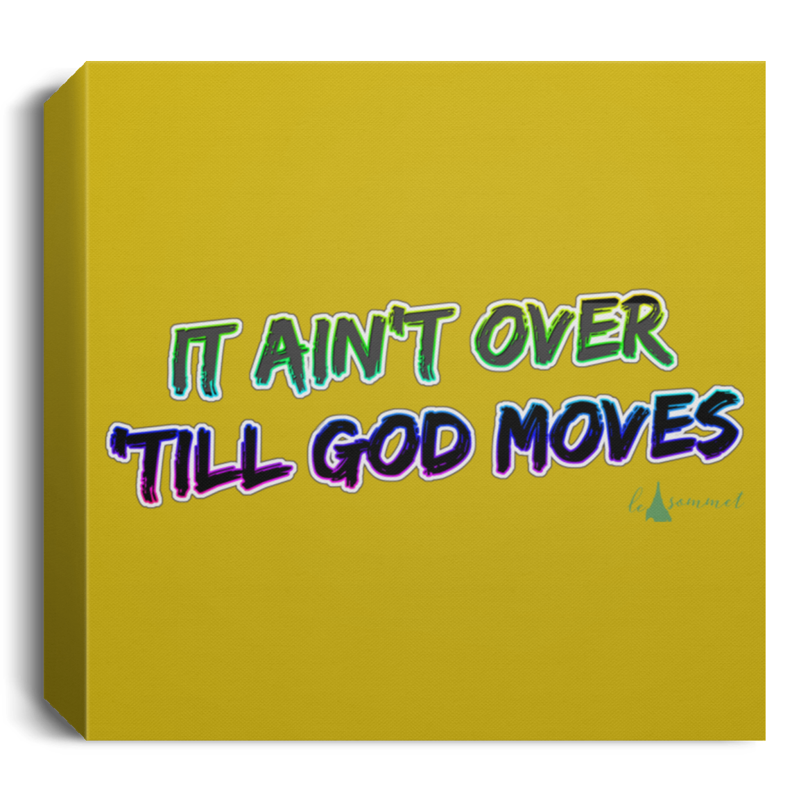 It Ain't Over 'Till God Moves Deluxe Square Canvas 1.5in Frame