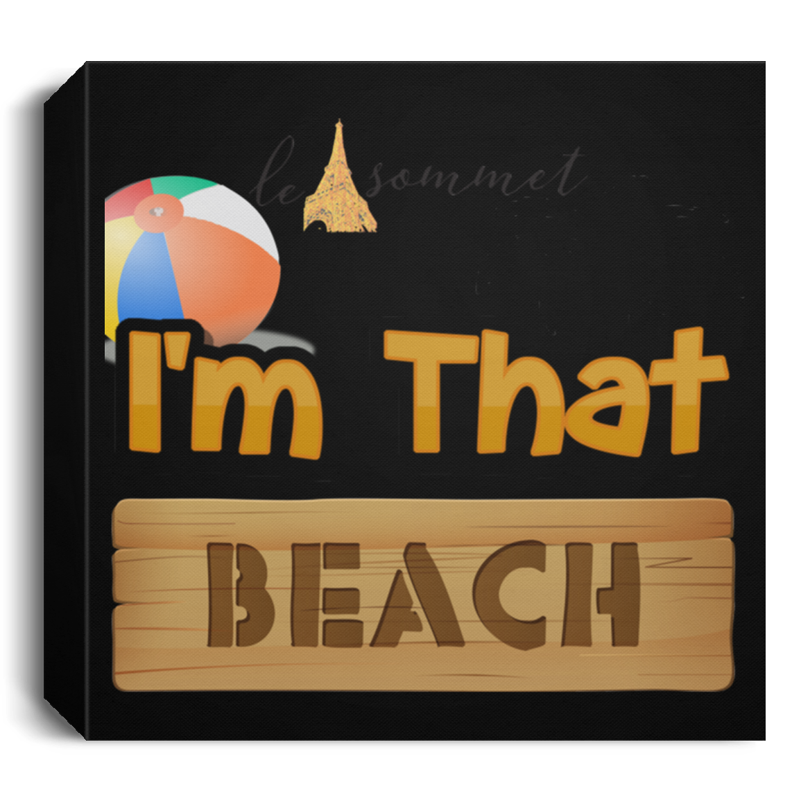 I'm that Beach Deluxe Square Canvas 1.5in Frame