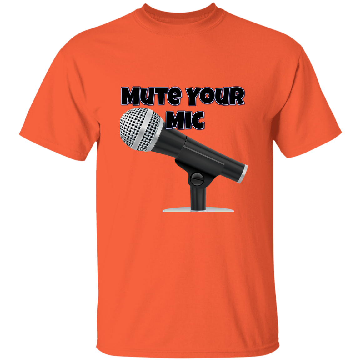 Mute Your Mic 5.3 oz. T-Shirt (chg)