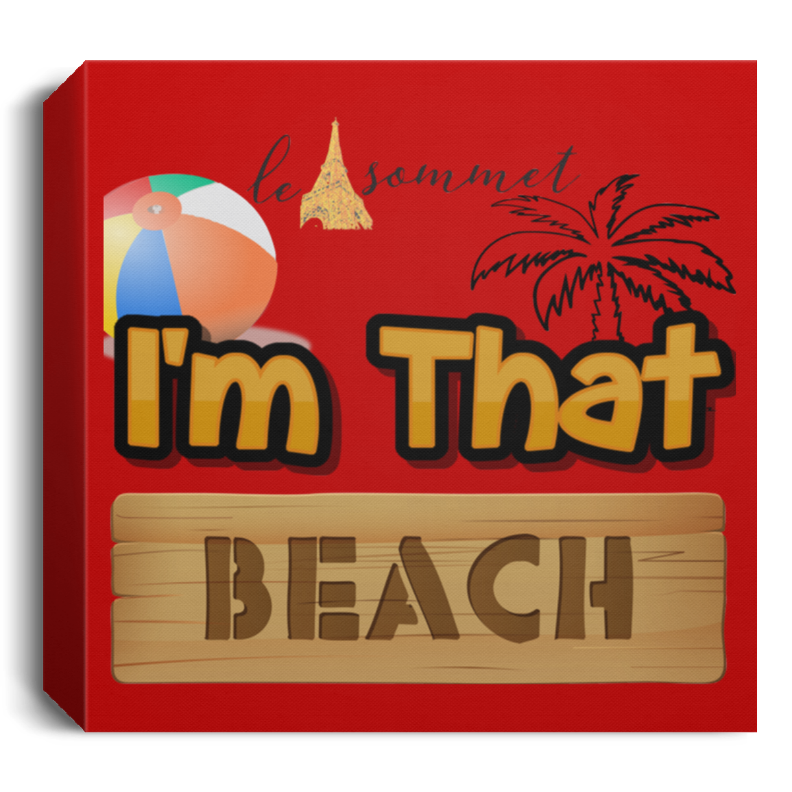 I'm that Beach Deluxe Square Canvas 1.5in Frame