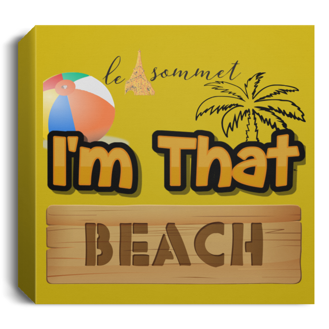 I'm that Beach Deluxe Square Canvas 1.5in Frame