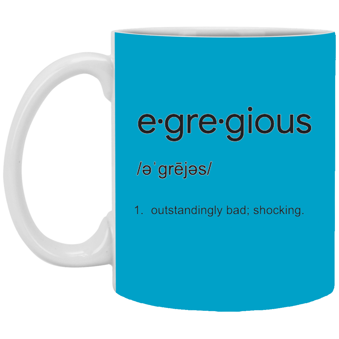 Egregious 11 oz. White Mug