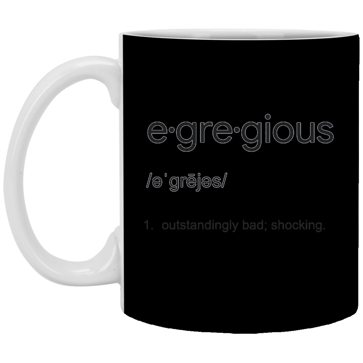 Egregious 11 oz. White Mug